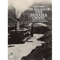 The Building of the Panama Canal in Historic Photographs