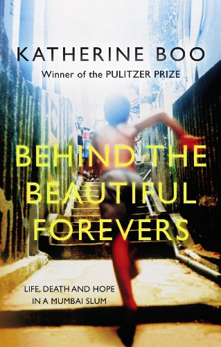 Granta Books Behind the Beautiful Forevers: Life, Death and Hope in a Mumbai Slum