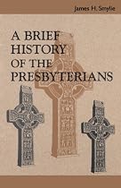 Brief Hist Of The Presbyterians