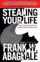 Stealing Your Life: The Ultimate Identity Theft Prevention Plan Stealing Your Life: The Ultimate Identity Theft Prevention Plan