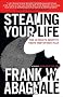 Stealing Your Life: The Ultimate Identity Theft Prevention Plan