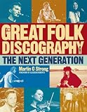 The Great Folk Discography, Vol. 2: The Next Generation (1978-2011)