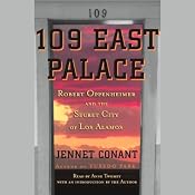 109 East Palace: Robert Oppenheimer and the Secret City of Los Alamos | [Jennet Conant]