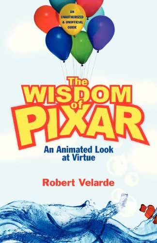 the wisdom of pixar an animated look at virtue
