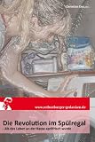 Die Revolution im Spülregal (Rothenburger Gedanken)