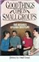 Good Things Come in Small Groups: The Dynamics of Good Group Life
