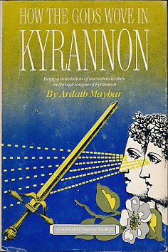 how the gods wove in kyrannon being a translation of narratives written in the high tongue of kyrannon