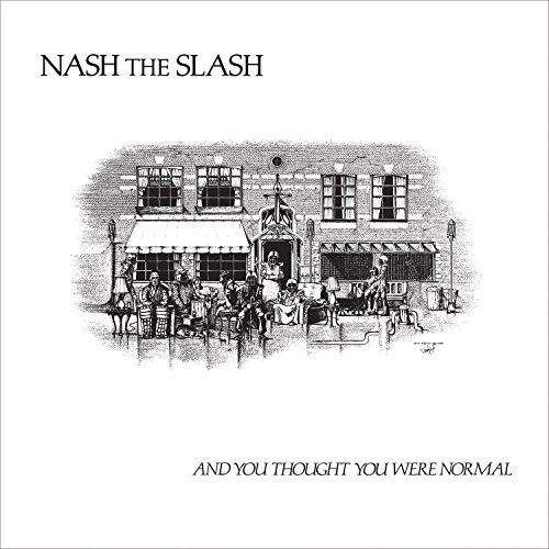 Album art for And You Thought You Were Normal by Nash The Slash