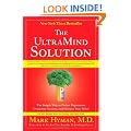 The UltraMind Solution: The Simple Way to Defeat Depression, Overcome Anxiety, and Sharpen Your Mind