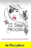 The 12-Step Program: A Diva's Guide to Surviving a Recession