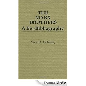 The Marx Brothers: A Bio-Bibliography (Popular Culture Bio-Bibliographies)