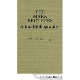 The Marx Brothers: A Bio-Bibliography (Popular Culture Bio-Bibliographies)
