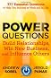 Power questions : build relationships, win new business, and influence others