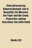 Films Directed by Roberto Benigni (Study Guide): Life Is Beautiful, the Monster, the Tiger and the Snow, Pinocchio, Johnny Stecchino