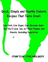 Click to Download Free Kindle Book -> Quick, Simple and Healthy Diabetic Recipes That Taste Great_ Low Carb, Low Sugar, Low Glycemic Index But You'll Love'em, w_ Meal Planner and Snacks, Including Vegetarian