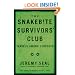 The Snakebite Survivors' Club: Travels Among Serpents