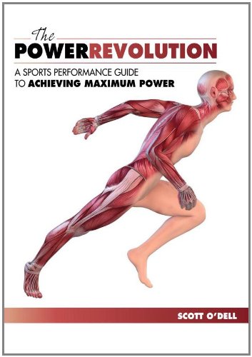 The Power Revolution: A Sports Performance Guide to Achieving Maximum Power