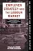 Employer Strategy and the Labour Market (Social Change and Economic Life Initiative)