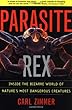 Parasite Rex (with a New Epilogue): Inside the Bizarre World of Nature's Most Dangerous Creatures