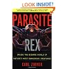 Parasite Rex: Inside the Bizarre World of Nature's Most Dangerous Creatures