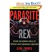 Parasite Rex (with a New Epilogue): Inside the Bizarre World of Nature's Most Dangerous Creatures