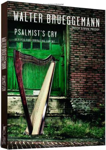 Psalmist's Cry: Scripts for Embracing Lament