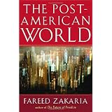 The Post-American World ~ Fareed Zakaria