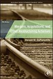 Mergers, Acquisitions, and Other Restructuring Activities, Fifth Edition: An Integrated Approach to Process, Tools, Cases, and Solutions (Academic Press Advanced Finance Series)