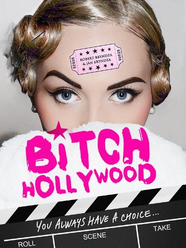 Bitch Hollywood (A Laugh-Out-Loud Celebrity Comedy)