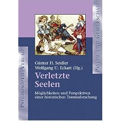 Verletzte Seelen: M�glichkeiten und Perspektiven einer historischen Traumaforschung