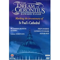 Elgar - The Dream of Gerontius / Philip Langridge, Catherine Wyn-Rogers, Alastair Miles, Andrew Davis, BBC Symphony Orchestra and Chorus, St. Paul's Cathedral