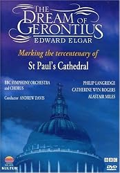 Elgar - The Dream of Gerontius / Philip Langridge, Catherine Wyn-Rogers, Alastair Miles, Andrew Davis, BBC Symphony Orchestra and Chorus, St. Paul's Cathedral