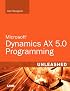 Microsoft Dynamics AX 2009 Programming Unleashed