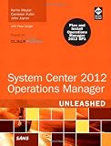 System Center 2012 Operations Manager Unleashed (2nd Edition)