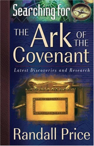 Searching for the Ark of the Covenant: Latest Discoveries and Research under Prophecy in The Books Store