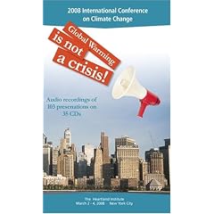 2008 International Conference on Climate Change: Global Warming is not a Crisis!