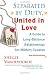 Separated By Duty, United In Love (revised): Guide to Long Distance Relationships for Military Couples (Updated)