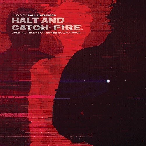 Halt & Catch Fire Paul Haslinger