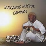 Gonzalo y Los Principes De La Salsa Buscando Nuevos Caminos