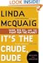 It's the Crude, Dude: War, Big Oil and the Fight for the Planet