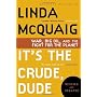 It's the Crude, Dude: War, Big Oil and the Fight f&hellip by Linda McQuaig