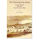 Training of an Army: Camp Curtin and the North's Civil War