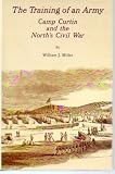 Training of an Army: Camp Curtin and the North`s Civil War