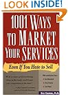 1001 Ways to Market Your Services: Even If You Hate to Sell