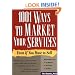 1001 Ways to Market Your Services: Even If You Hate to Sell