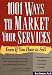 1001 Ways to Market Your Services: Even If You Hate to Sell