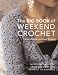 Big Book of Weekend Crochet