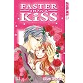Faster than a Kiss 11