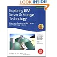 Exploring IBM Server and Storage Technology: A LayMens Guide to the IBM eServer and...