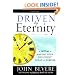 Driven by Eternity: Making Your Life Count Today & Forever
